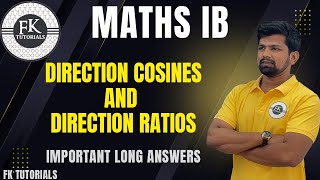 📐 Direction Cosines & Direction Ratios | Maths IB | Inter 1st Year | Important LAQs | FK Tutorials
