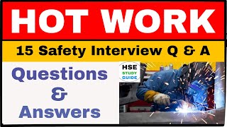 Full Hot Work Safety Interview Questions & Answers || HSE interview || Safety Interview | Hot Work Safety Update