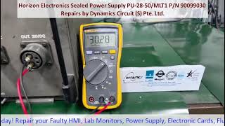 Horizon Electronics Sealed Power Supply PU-28-50/MLT1 P/N 90099030 Repair Dynamics Circuit S Pte Ltd Horizon Electronics Sealed Power Supply PU-28-50/MLT1 P/N 90099030 Repair Dynamics Circuit S Pte Ltd