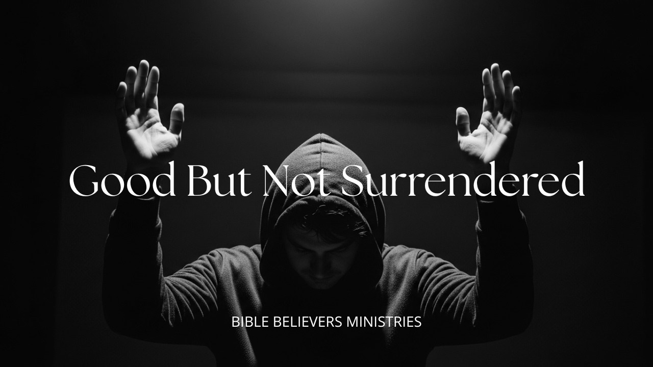 Good But Not Surrendered - 2.22.26