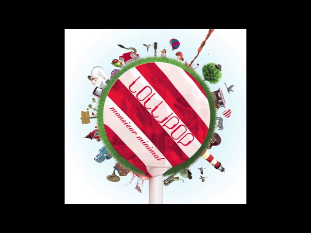Watch Monsieur Minimal - Lollipop on YouTube Watch Monsieur Minimal - Lollipop on YouTube