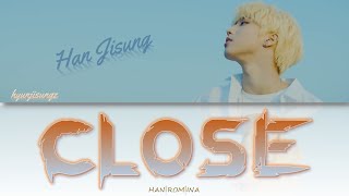 [HAN/ROM/INA] Han Jisung - 'Close' | Color Coded Lyrics Sub Indo