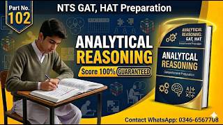 Analytical Reasoning Questions | NTS Test Preparation Series | Step-by-Step Guide | Part - 102
