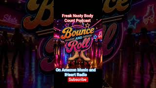 Bounce and Roll #amazonmusic #iheartradio #Freaknasty2027
