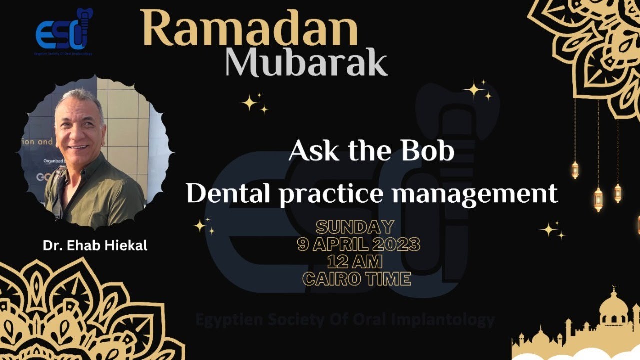 Ask the bob "Dental practice management" by Dr Ehab Heikal - YouTube