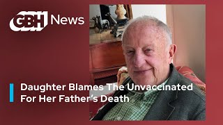 Daughter Blames The Unvaccinated For Her Father’s Death