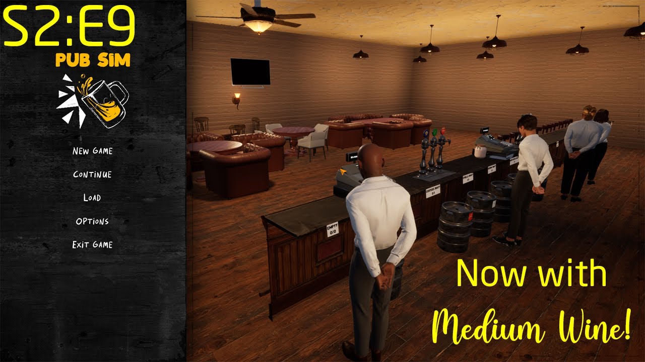 Pub Sim - S2:E9 - Now with Medium Wine!