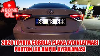 2020 Toyota Corolla Plaka Aydinlatmasi Photon Led Ampul Uygulamasi
