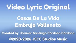 Cosas De La Vida, Embrujo Vallenato - Letra Original