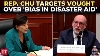 'Cancelling billions in already-awarded…': Chu confronts Vought over Trump’s ‘bias’ in FEMA funds