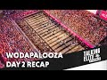 Wodapalooza 2023 End Of Day Recap: Day 2