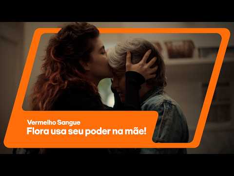Flora faz de TUDO para que a mãe a aceite como ela é! | Vermelho Sangue | Globoplay