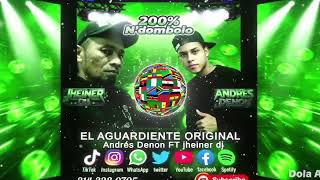 🇨🇬||🎼_EL AGUARDIENTE ORIGINAL_🎼||🔜Jheiner Dj (FT) Andrês Dênôn²⁰⁰%N°dombolo.Music.||®🇸🇳🎶