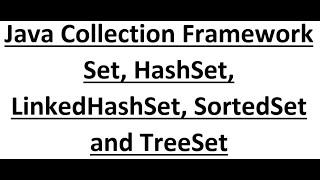 Java Module 4 | Collection Framework | part-5 |  Set | HashSet | LinkedHashSet | SortedSet | TreeSet
