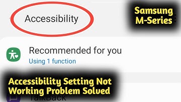 Fix Accessibility Not Working Problem in Samsung M12, M31, M21, M11, M02, M51, M01, M30, M30s, M31s