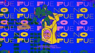 No Fue (Remix) -  Leebrian, Cauty, Rauw Alejandro, Feid, Brray   Audio Oficial