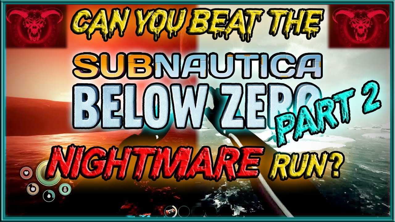 Can You Beat The Subnautica Below Zero Nightmare Run Part 2 YouTube can-you-beat-the-subnautica-below-zero-nightmare-run-part-2-youtube