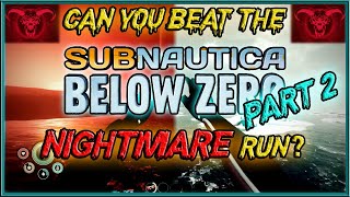 Can You Beat The Subnautica: Below Zero Nightmare Run? (Part 2)