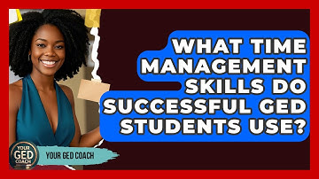 What Time Management Skills Do Successful GED Students Use? | Your GED Coach