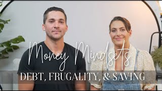 Our Mindsets Around Finances In Marriage // Debt, Frugality, &amp; Saving