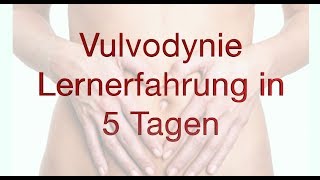 Vulvodynie - Erfahrungen innerhalb von 5 Tagen