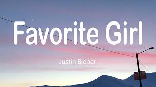 Justin Bieber - Favorite Girl (Lyrics)