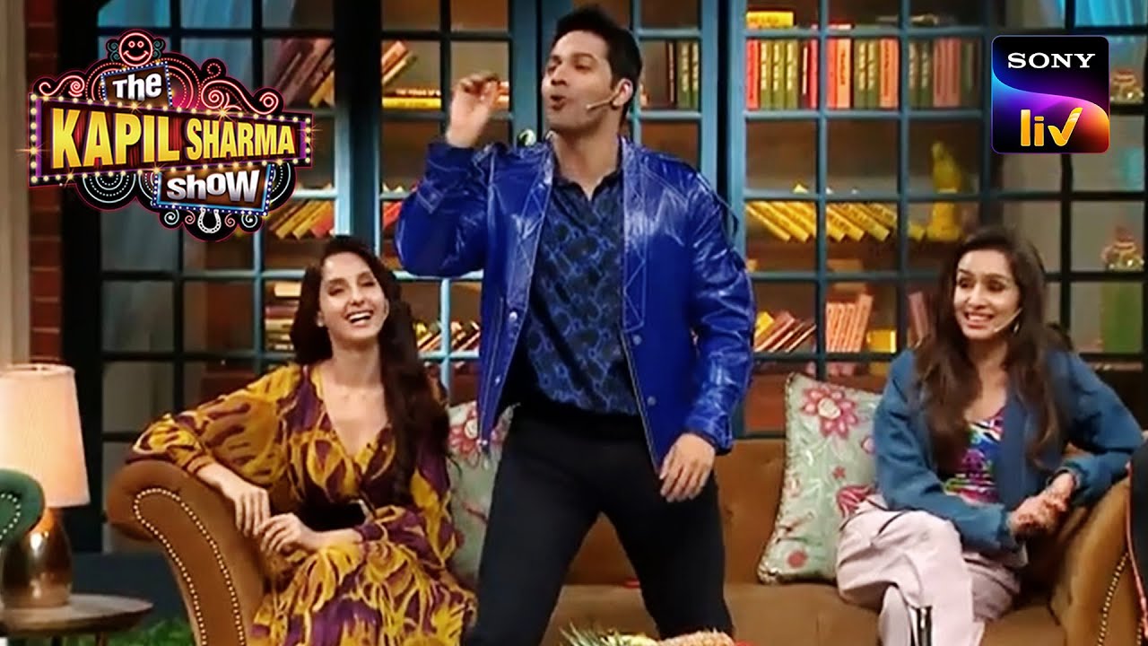 Shraddha and Nora Talk About Varun's Secret Fantasy | The Kapil Sharma Show Season 2|Full Episode