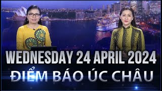 ĐIỂM BÁO ÚC CHÂU - 24/04/2024