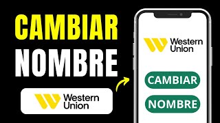 Como Cambiar el Nombre del Destinatario en Western Union - Funciona