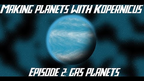 KSP: how to make planets with Kopernicus episode 2: gas planets