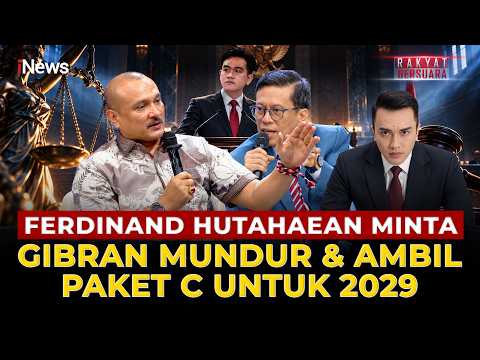 Ferdinand Hutahaean Sarankan Gibran Mundur: Ambil Paket C, Siapkan Diri untuk 2029 | Rakyat Bersuara
