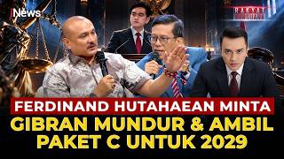 Ferdinand Hutahaean Sarankan Gibran Mundur: Ambil Paket C, Siapkan Diri untuk 2029 | Rakyat Bersuara