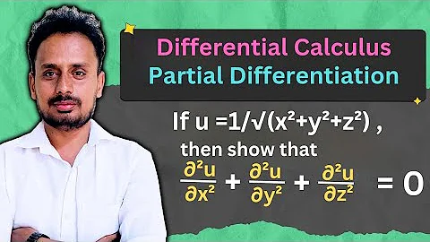 Partial Differentiation | Multivariable Calculus | u = 1/√(x² + y² + z²), ∂²u/∂x²+∂²u/∂y²+∂²u/∂z²= 0