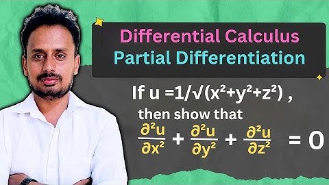 Partial Differentiation | Multivariable Calculus | u = 1/√(x² + y² + z²), ∂²u/∂x²+∂²u/∂y²+∂²u/∂z²= 0