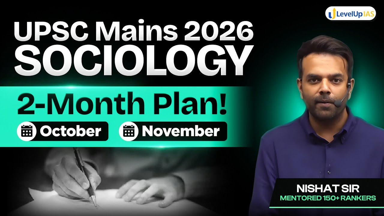 2-Month Sociology Roadmap for UPSC CSE 2026 by Nishat Sir | LevelUp IAS