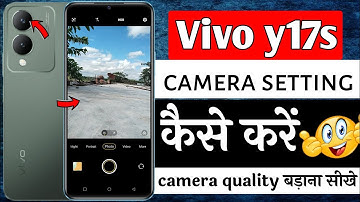 Vivo y17s camera setting | vivo y17s ki camera setting kaise kare | camera setting vivo y17 5g