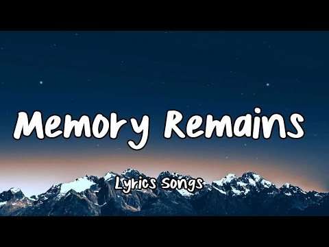 Memory Remains -Lyrics Songs -Sad Vibes