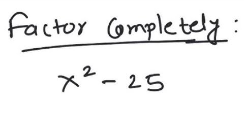 Factoring: Factor x^2 - 25