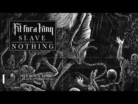 Fit For A King – Forever Unbroken (@FitForAKing #SlaveToNothing)