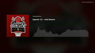 Episode 121 - Josh Masters