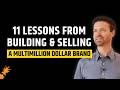 11 Lessons From Building & Selling a Multimillion-Dollar Business