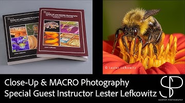 Macro and Close Up with Lester Lefkowitz