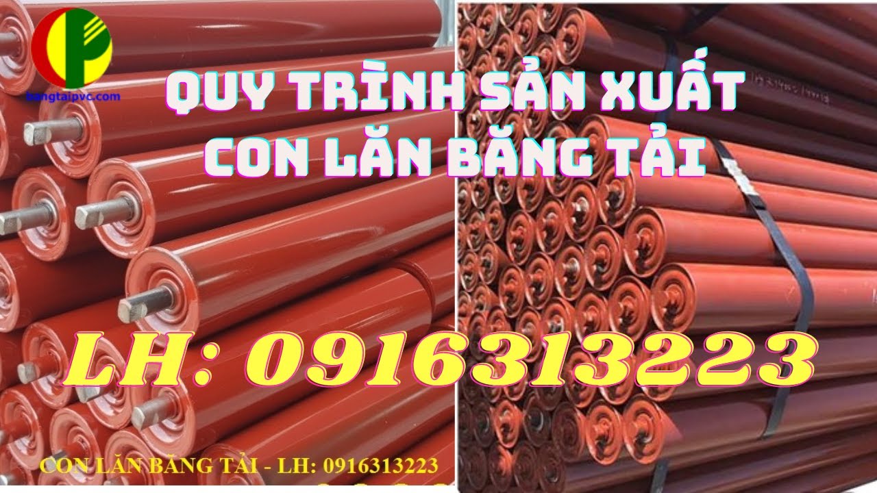 Quy Trình Sản Xuất Con Lăn Băng Tải, LH: 0916313223 - Mr Tùng