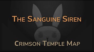 The Sanguine Siren | Crimson Temple Map | Boss Fight Explained