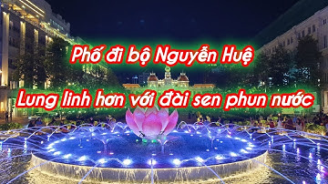 Phố đi bộ Nguyễn Huệ lung linh hơn với đài sen phun nước