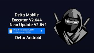 Delta Mobile Executor V2.644 Download Delta New Version No Lag Crash Working