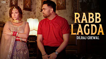 Rabb Lagda - Dilraj Grewal | Jus Keys | New Punjabi Songs 2023 | Latest Punjabi Songs | Saga Music