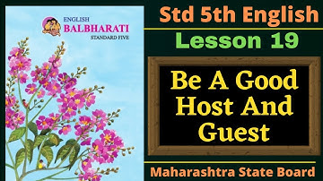Lesson 19 Be A Good Host And Guest | Class 5th | English | Maharashtra state Board | Explanation