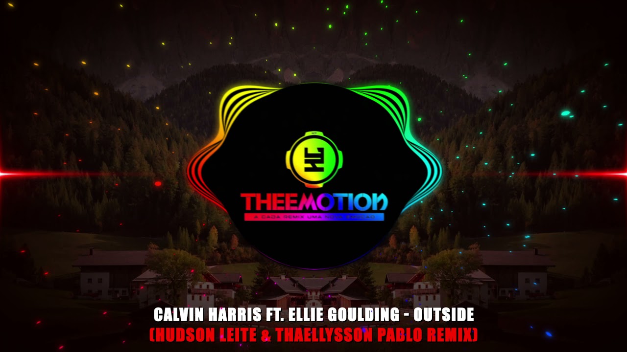 #TBT2015 Calvin Harris Ft. Ellie Goulding - Outside (Hudson Leite.