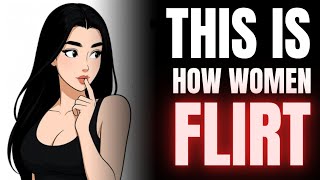 How Women Flirt Without Saying a Word | Female Psychology